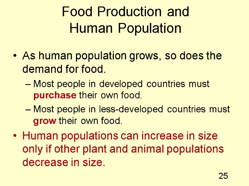 25 Food Production and  Human Population As human population grows, so does the